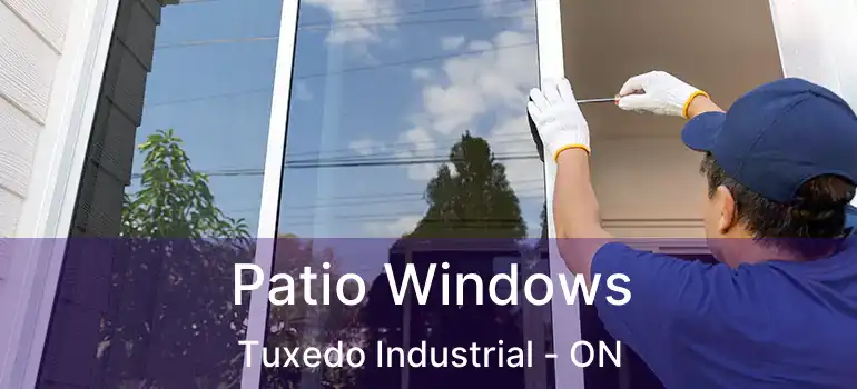  Patio Windows Tuxedo Industrial - ON