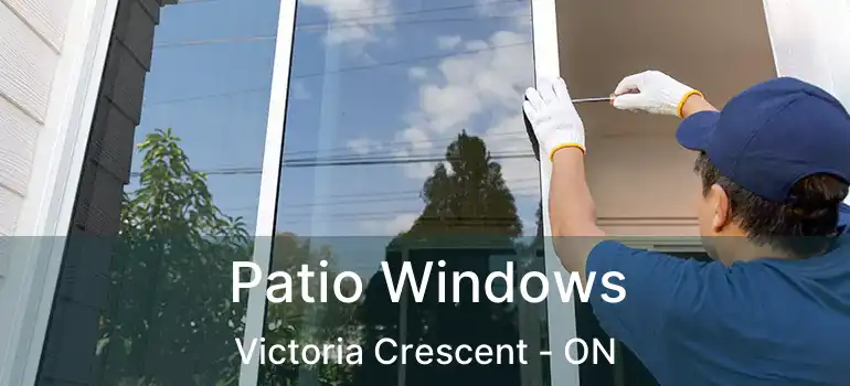  Patio Windows Victoria Crescent - ON