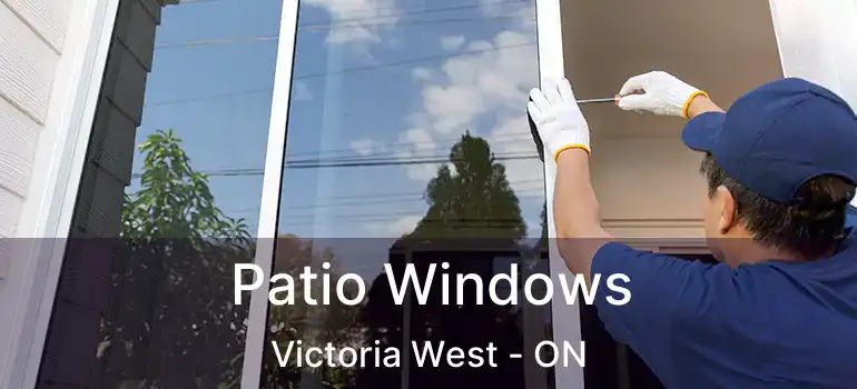  Patio Windows Victoria West - ON