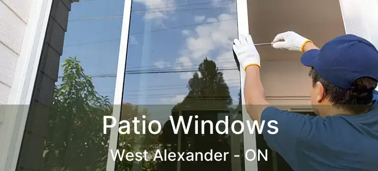  Patio Windows West Alexander - ON