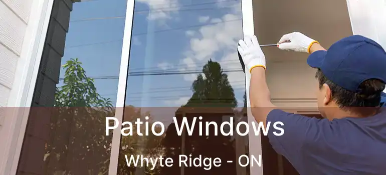  Patio Windows Whyte Ridge - ON