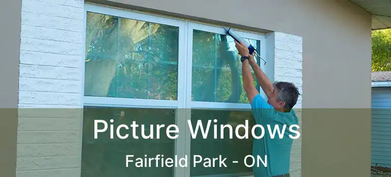  Picture Windows Fairfield Park - ON