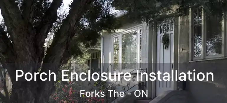  Porch Enclosure Installation Forks The - ON