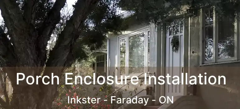 Porch Enclosure Installation Inkster - Faraday - ON