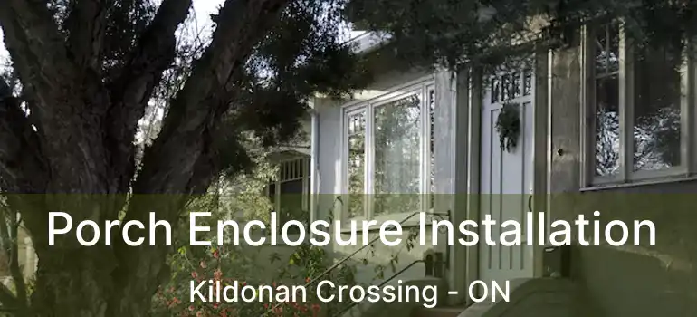  Porch Enclosure Installation Kildonan Crossing - ON