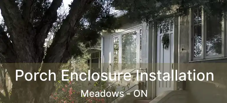  Porch Enclosure Installation Meadows - ON