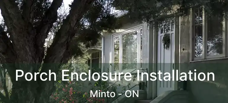  Porch Enclosure Installation Minto - ON