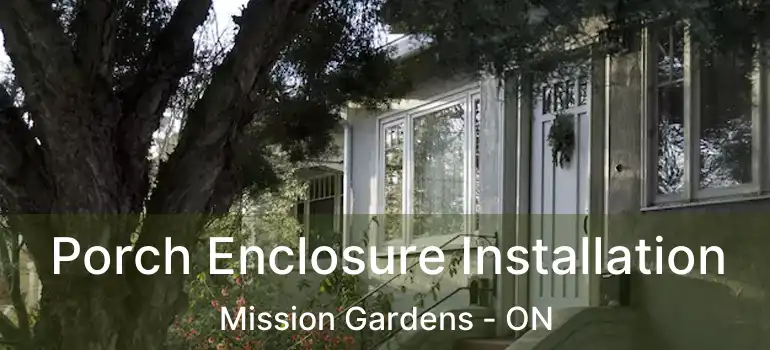  Porch Enclosure Installation Mission Gardens - ON