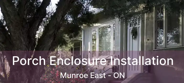  Porch Enclosure Installation Munroe East - ON