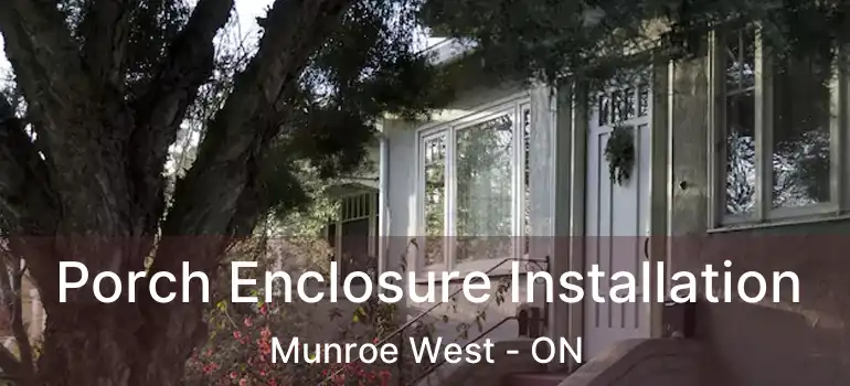  Porch Enclosure Installation Munroe West - ON