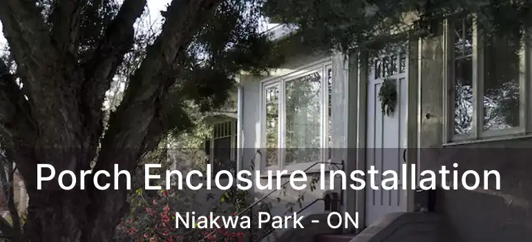  Porch Enclosure Installation Niakwa Park - ON