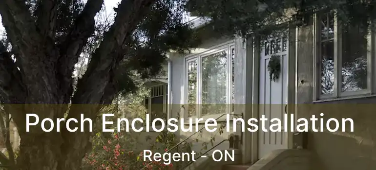  Porch Enclosure Installation Regent - ON