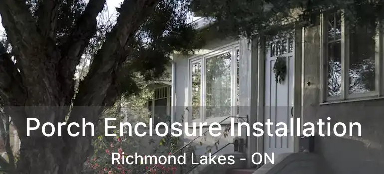  Porch Enclosure Installation Richmond Lakes - ON