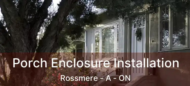  Porch Enclosure Installation Rossmere - A - ON