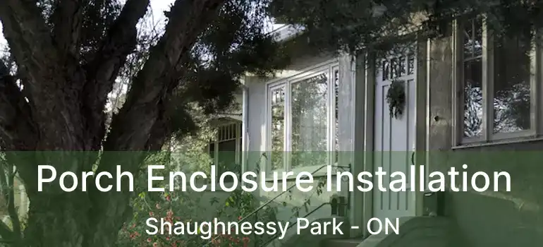  Porch Enclosure Installation Shaughnessy Park - ON
