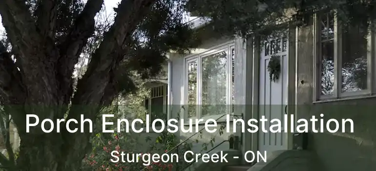  Porch Enclosure Installation Sturgeon Creek - ON