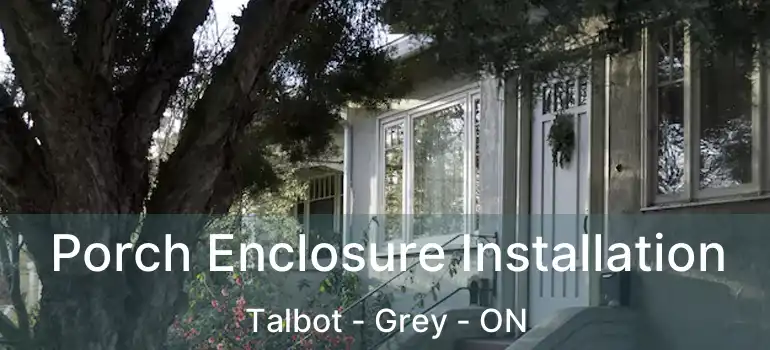  Porch Enclosure Installation Talbot - Grey - ON