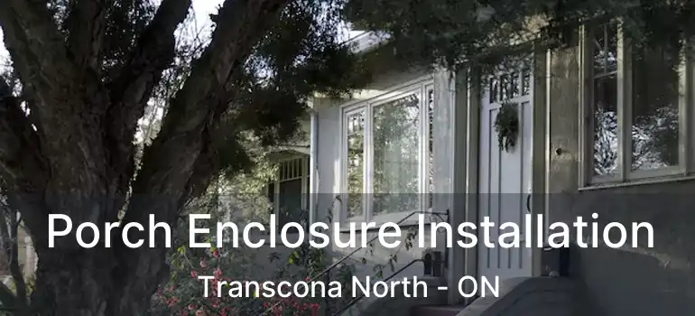  Porch Enclosure Installation Transcona North - ON