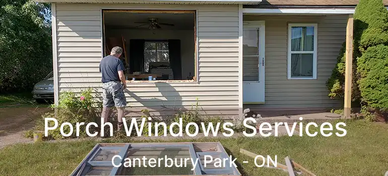  Porch Windows Services Canterbury Park - ON