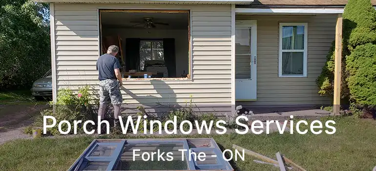  Porch Windows Services Forks The - ON