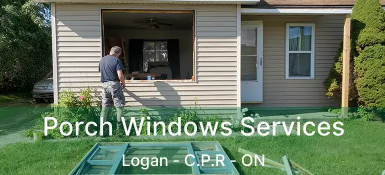  Porch Windows Services Logan - C.P.R - ON