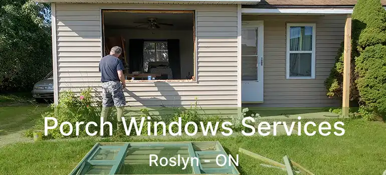  Porch Windows Services Roslyn - ON