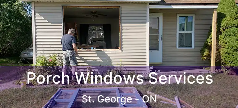  Porch Windows Services St. George - ON