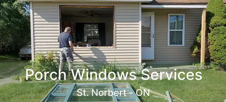  Porch Windows Services St. Norbert - ON