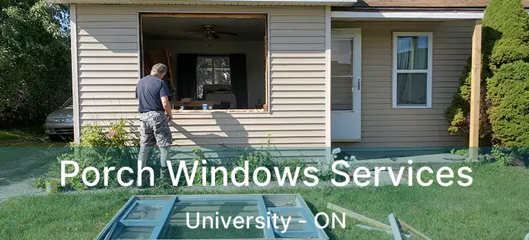  Porch Windows Services University - ON