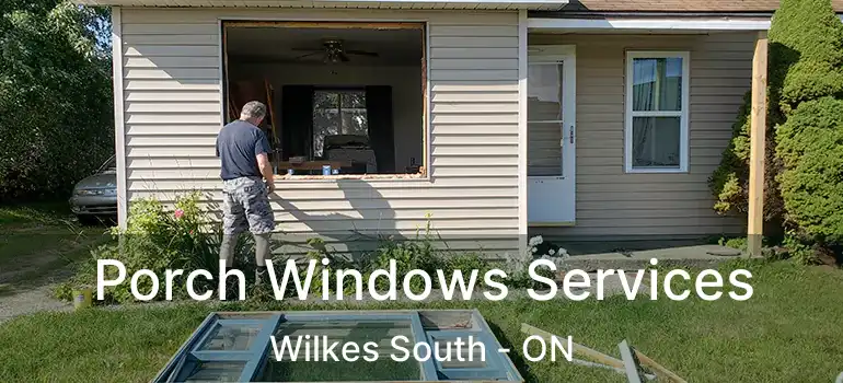  Porch Windows Services Wilkes South - ON
