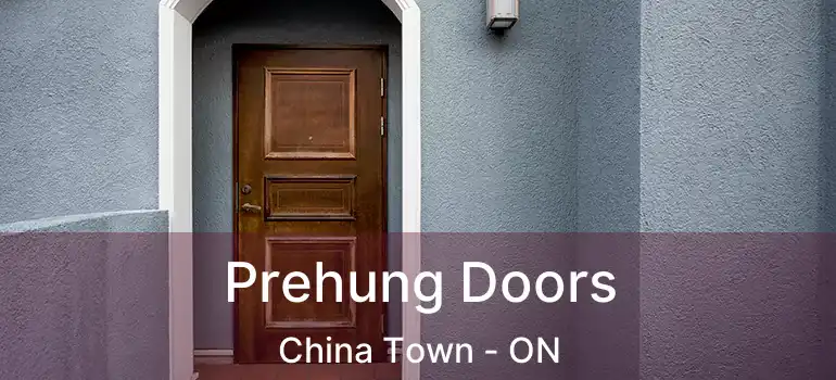  Prehung Doors China Town - ON