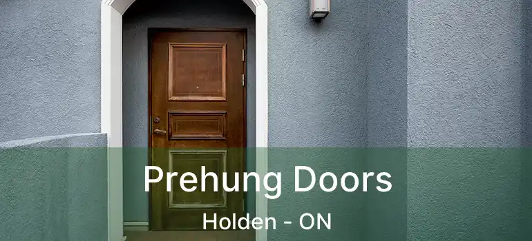  Prehung Doors Holden - ON