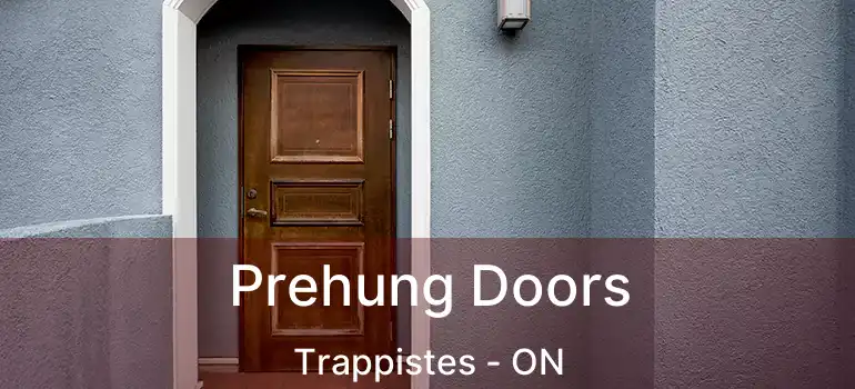  Prehung Doors Trappistes - ON