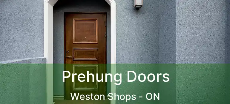  Prehung Doors Weston Shops - ON