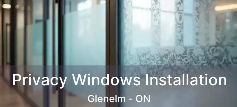  Privacy Windows Installation Glenelm - ON