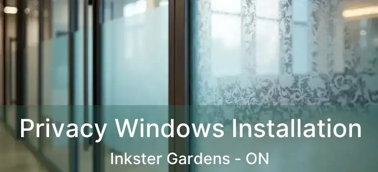  Privacy Windows Installation Inkster Gardens - ON