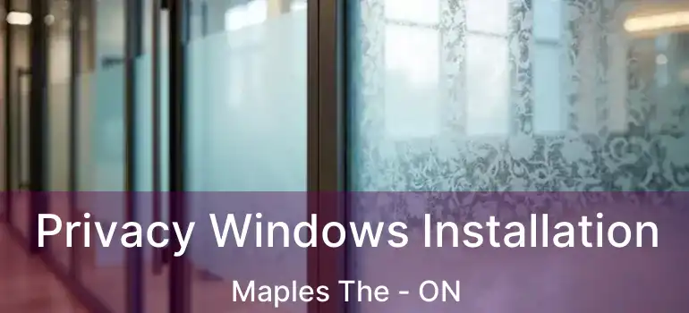  Privacy Windows Installation Maples The - ON