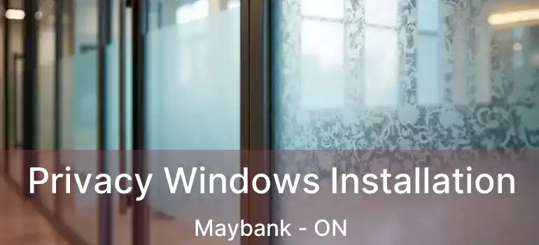  Privacy Windows Installation Maybank - ON