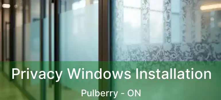  Privacy Windows Installation Pulberry - ON