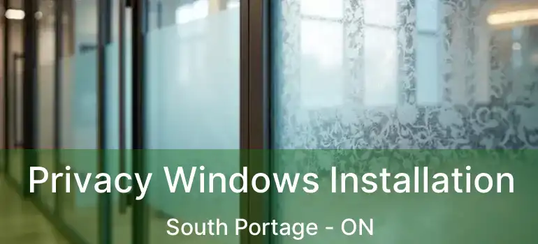  Privacy Windows Installation South Portage - ON