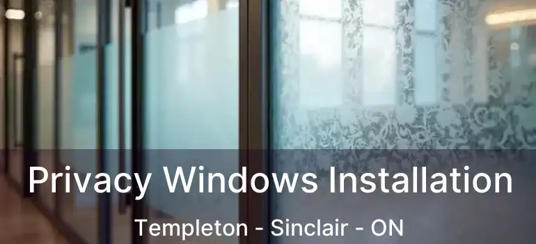  Privacy Windows Installation Templeton - Sinclair - ON