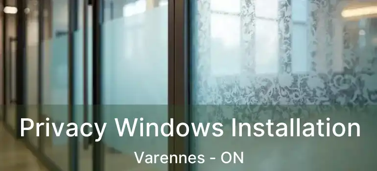  Privacy Windows Installation Varennes - ON