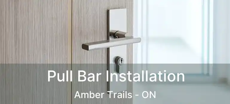  Pull Bar Installation Amber Trails - ON