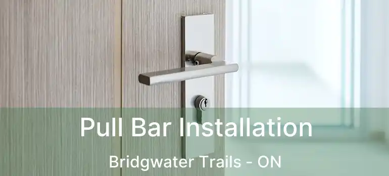  Pull Bar Installation Bridgwater Trails - ON
