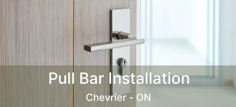  Pull Bar Installation Chevrier - ON