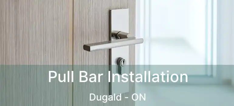  Pull Bar Installation Dugald - ON