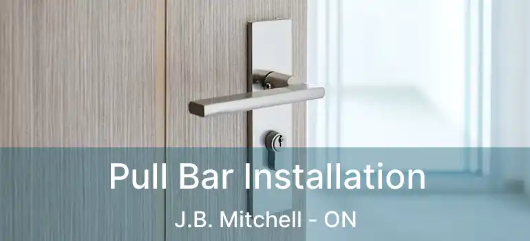  Pull Bar Installation J.B. Mitchell - ON