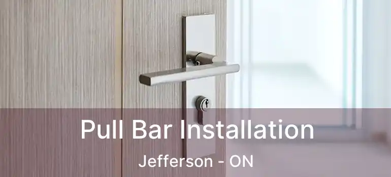  Pull Bar Installation Jefferson - ON