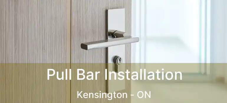 Pull Bar Installation Kensington - ON