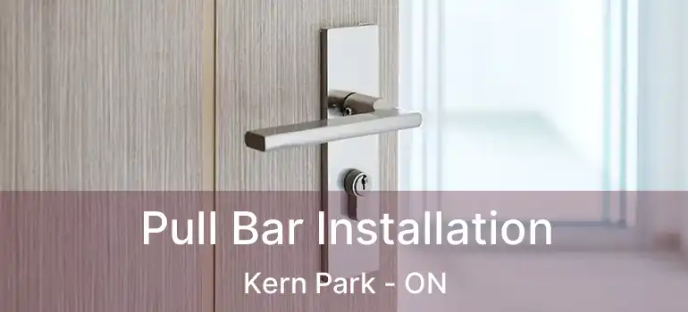  Pull Bar Installation Kern Park - ON